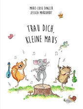 Trau dich, kleine Maus!