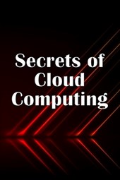 Secrets of Cloud Computing