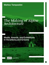 The Making of Alpine Architecture