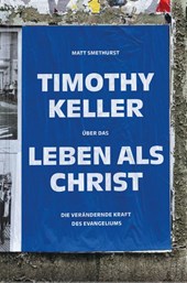 Timothy Keller über das Leben als Christ