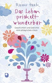 Das Leben prickelt wunderbar