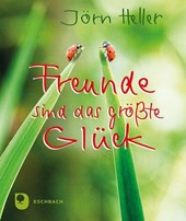 Freunde sind das größte Glück