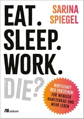 Eat. Sleep. Work. Die?