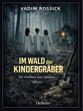 Im Wald der Kindergräber - Psychothriller