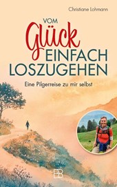 Vom Glück, einfach loszugehen