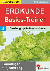 Erdkunde-Basics-Trainer / Band 3: Die Geographie Deutschlands
