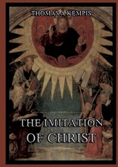 The Imitation Of Christ: Biographically Annotated Edition