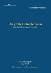 Der große Holunderbaum - Eine Einführung in die Esoterik