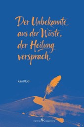 Der Unbekannte aus der Wüste, der Heilung versprach