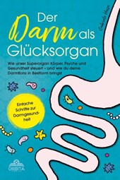 Der Darm als Glücksorgan