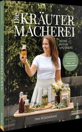 Die Kräutermacherei. Meine Naturapotheke.