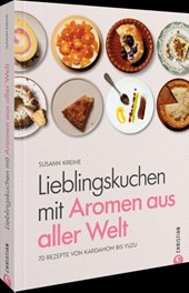 Lieblingskuchen mit Aromen aus aller Welt