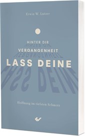 Lass deine Vergangenheit hinter dir