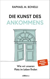 Die Kunst des Ankommens