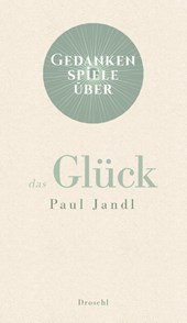 Gedankenspiele über das Glück