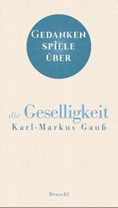 Gedankenspiele über die Geselligkeit