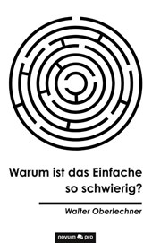Warum ist das Einfache so schwierig?