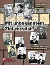 Mit unbekanntem Ziel verreist? Freisinger Juden im Nationalsozialismus