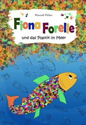 Fiona Forelle und das Plastik im Meer