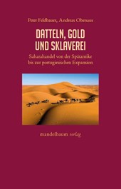 Datteln, Gold und Sklaverei