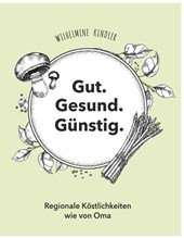 Gut. Gesund. Günstig. - Regionale Köstlichkeiten wie von Oma