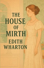 The House Of Mirth(Illustrated)