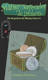 Maisy E O Saqueador de Dinheiro