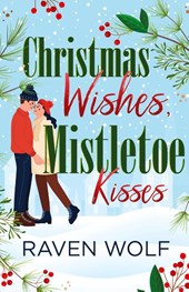 Christmas Wishes, Mistletoe Kisses