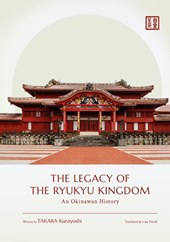 The Legacy of the Ryukyu Kingdom