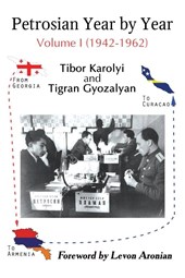 Petrosian Year by Year: Volume I (1942-1962)