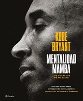 Bryant, K: Mentalidad Mamba / The Mamba Mentality