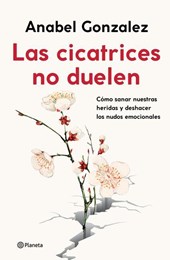 Gonzalez, A: Cicatrices No Duelen: Como Sanar Nuestras Herid