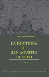 La doctrina de San Agustín Ucareo: 1555-1758