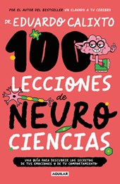 Calixto, E: 100 Lecciones de Neurociencias / 100 Lessons of