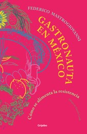 Gastronauta En México / Gastronaut in Mexico