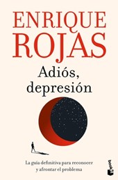 Rojas, E: Adiós, Depresión: La Guía Definitiva Para Reconoce