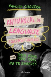 Antimanual de Lenguaje Igualitario / Anti-Manual of Inclusive Language