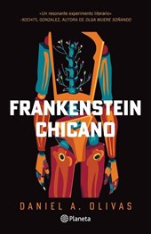 Olivas, D: Frankenstein Chicano (Novela) / Chicano Frankenst