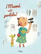 ¡Mamá Está Perdida! / Mom Got Lost!