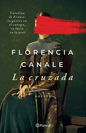 Canale, F: Cruzada (Novela Histórica) / The Crusade (a Histo