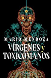 Mendoza, M: Vírgenes Y Toxicómanos / Virgins and Addicts
