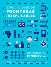 Un Mundo Inmenso: Explicaciones de Fronteras Inexplicables /