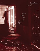 Rania Matar: Where Do I Go?