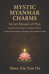 Oo, S: Mystic Myanmar Charms