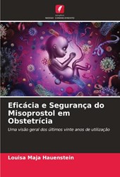 Eficácia e Segurança do Misoprostol em Obstetrícia