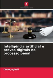 Inteligência artificial e provas digitais no processo penal