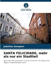 SANTA FELICIDADE, mehr als nur ein Stadtteil