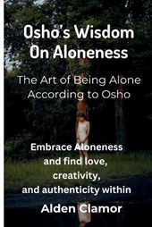 Osho's Wisdom on Aloneness