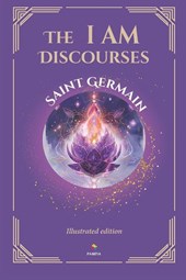 The I AM Discourses - Illustrated and Prefaced Edition