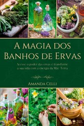 A Magia Dos Banhos De Ervas